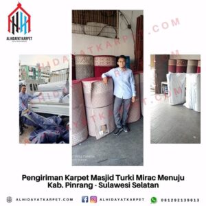 Pengiriman Karpet Masjid Turki Mirac Menuju Kab. Pinrang - Sulawesi Selatan