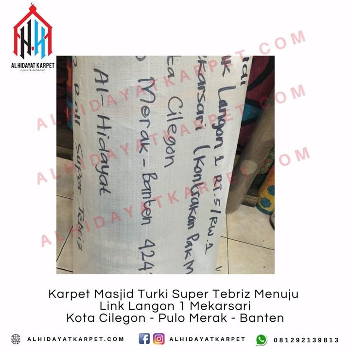 Pengiriman Karpet Masjid Turki Super Tebriz Menuju Link Langon 1 Mekarsari Kota Cilegon - Pulo Merak - Banten