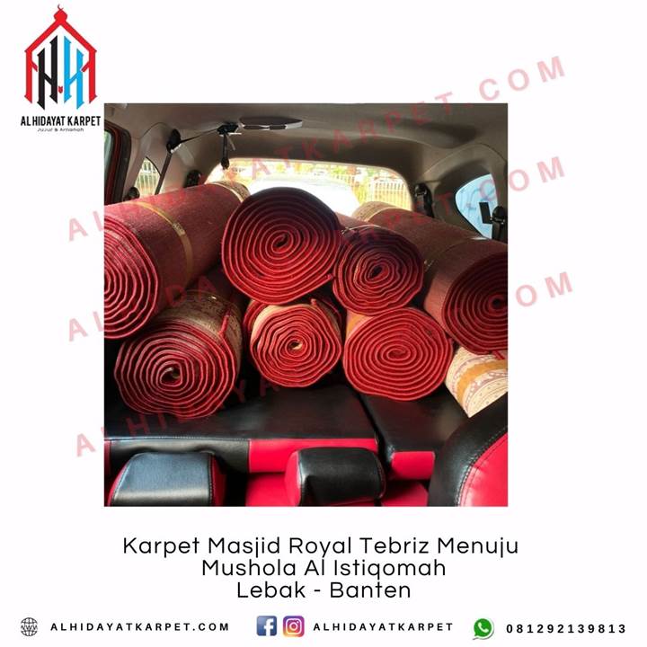 Pengiriman Karpet Masjid Royal Tebriz Menuju Mushola Al Istiqomah Lebak - Banten