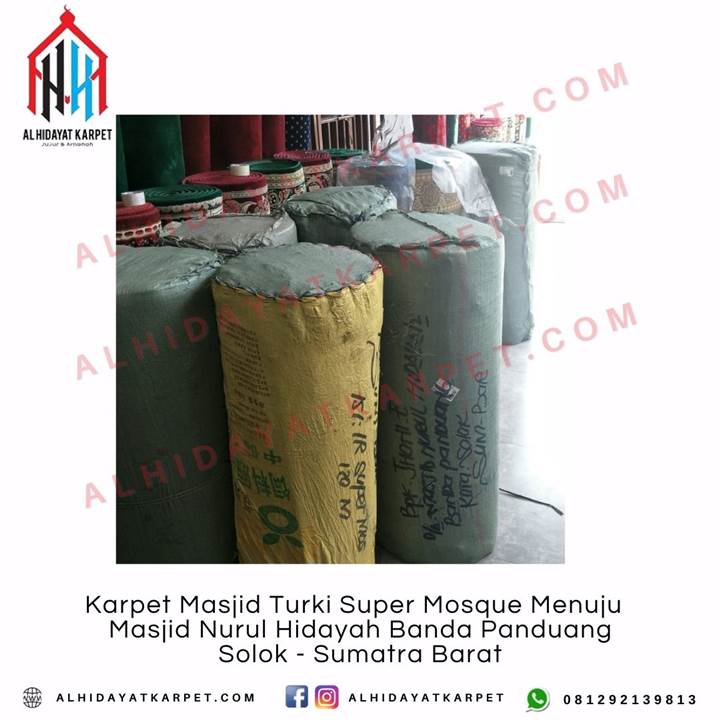 Pengiriman Karpet Masjid Turki Super Mosque Menuju Masjid Nurul Hidayah Banda Panduang Solok - Sumatra Barat