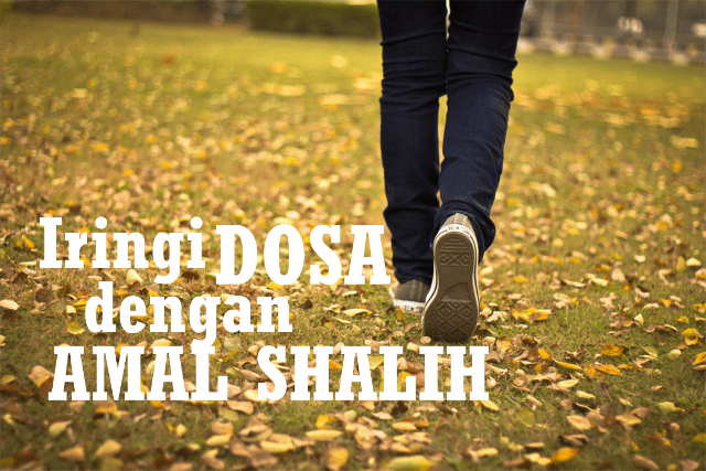 perbuatan buruk di hapus oleh amal soleh