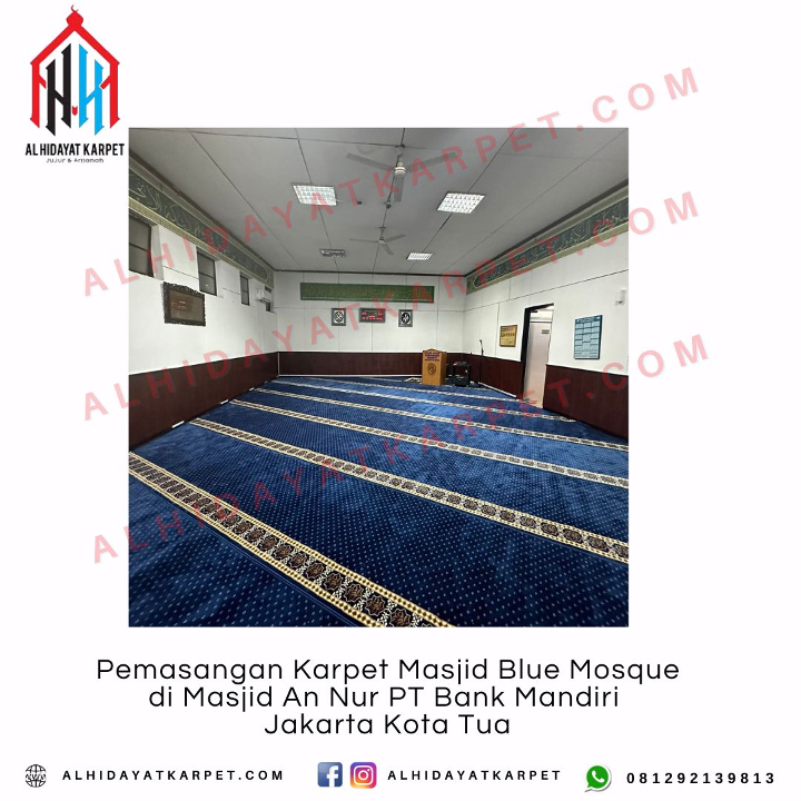Pemasangan Karpet Masjid Blue Mosque di Masjid An Nur PT Bank Mandiri Jakarta Kota Tua