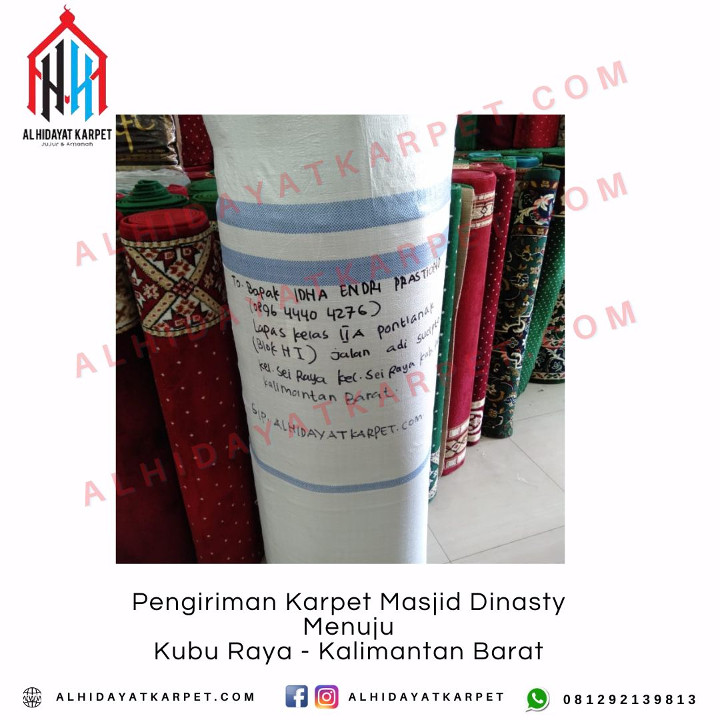 Pengiriman Karpet Masjid Dinasty Menuju Kubu Raya - Kalimantan Barat