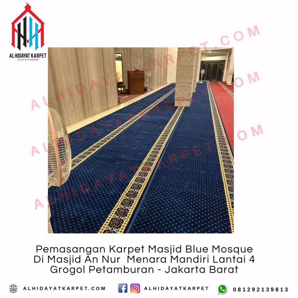 Pemasangan Karpet Masjid Blue Mosque Di Masjid An Nur Menara Mandiri Lantai 4 Grogol Petamburan - Jakarta Barat