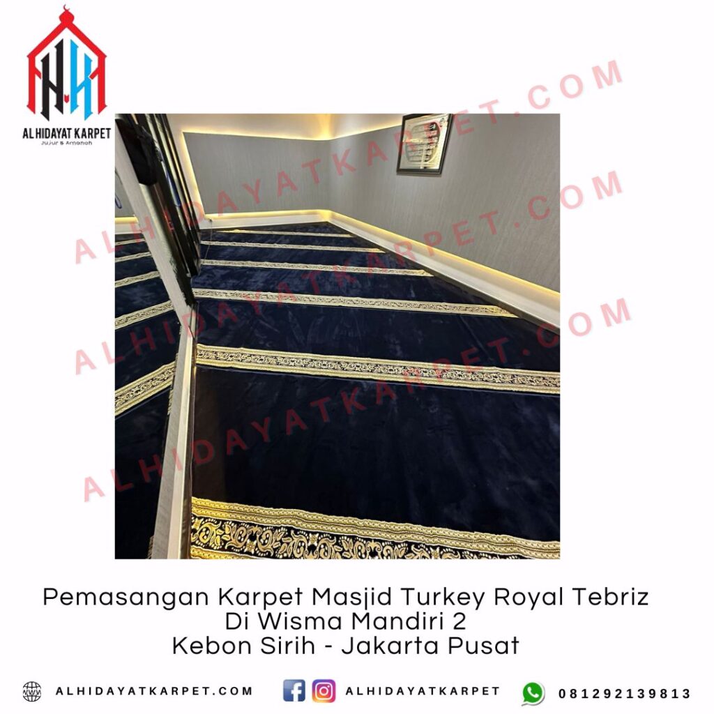 Pemasangan Karpet Masjid Turkey Royal Tebriz Di Wisma Mandiri 2 Kebon Sirih - Jakarta Pusat