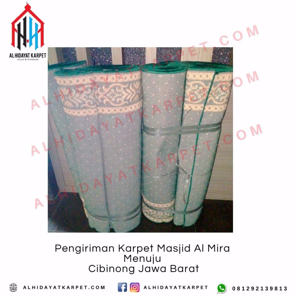 Pengiriman Karpet Masjid Al Mira Menuju Cibinong Jawa Barat