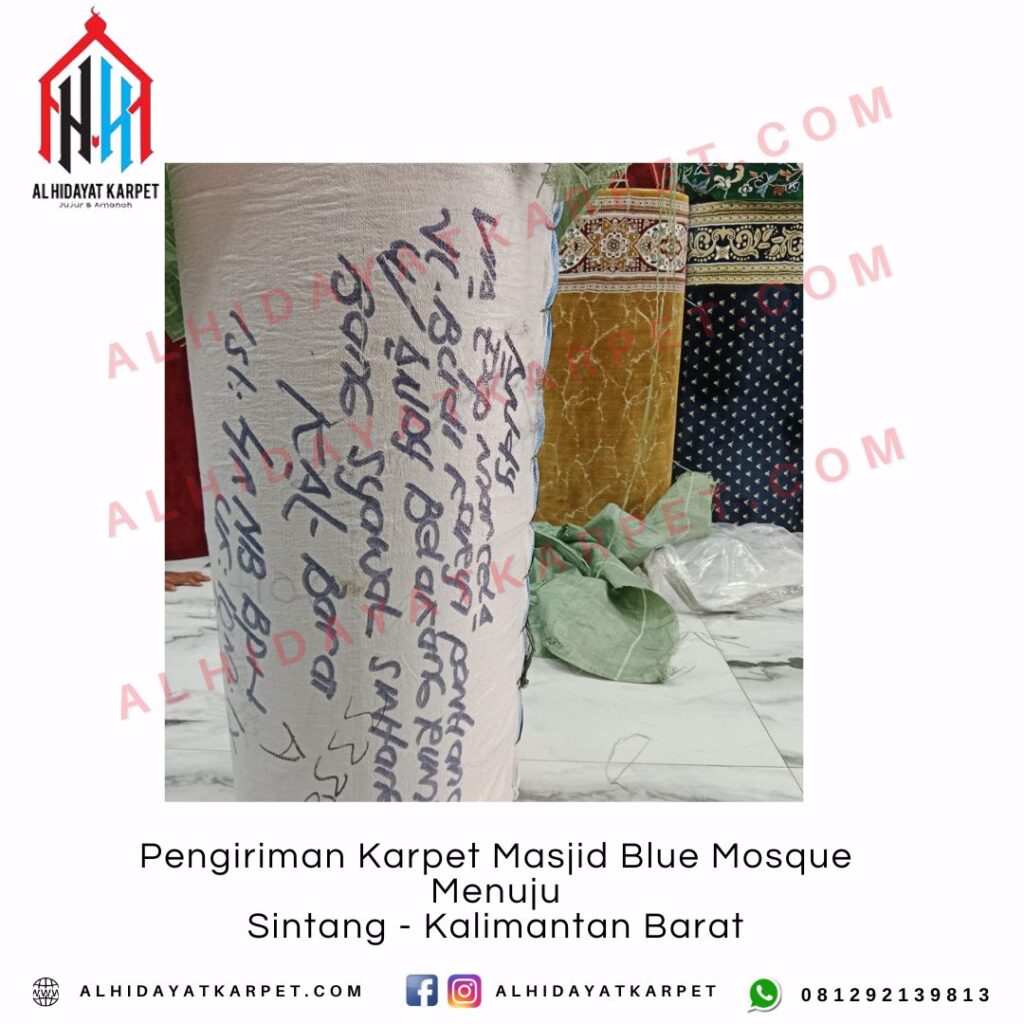 Pengiriman Karpet Masjid Blue Mosque Menuju Sintang - Kalimantan Barat