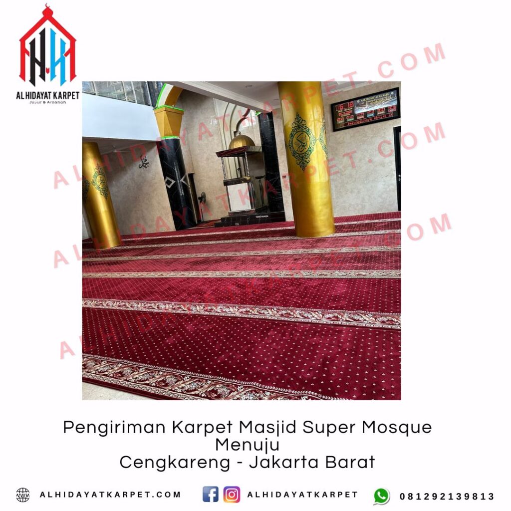 Pengiriman Karpet Masjid Super Mosque Menuju Cengkareng - Jakarta Barat